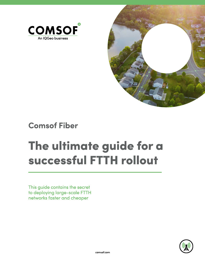 Comsof Fiber The Ultimate Guide for a Successful FTTH Rollout